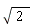 sqrt(2)