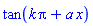 tan(Pi*k+a*x)