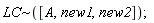 `~`[LC]([A, new1, new2])