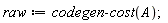 raw := codegen:-cost(A)