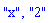 "x", "2"