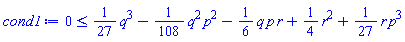 0 <= (1/27)*q^3-(1/108)*q^2*p^2-(1/6)*q*p*r+(1/4)*r^2+(1/27)*r*p^3