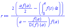 2*((1/2)*a*f(a)-(int(f(t), t = 0 .. a)))/((a-f(a)/(D(f))(a))*f(a))