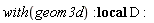 with(geom3d); _local(D)