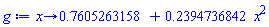 proc (x) options operator, arrow, function_assign; .7605263158+.2394736842*x^2 end proc