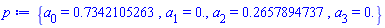 {a[0] = .7342105263, a[1] = 0., a[2] = .2657894737, a[3] = 0.}