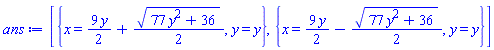 [{x = (9/2)*y+(1/2)*(77*y^2+36)^(1/2), y = y}, {x = (9/2)*y-(1/2)*(77*y^2+36)^(1/2), y = y}]