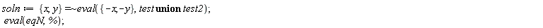 soln := `~`[`=`]({x, y}, eval({-x, -y}, `union`(test, test2))); eval(eqN, %)