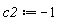 c2 := -1