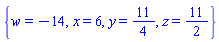 {w = -14, x = 6, y = 11/4, z = 11/2}