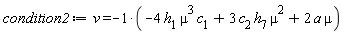 condition2 := v = 4*mu^3*c[1]*h[1]-3*mu^2*c[2]*h[7]-2*a*mu
