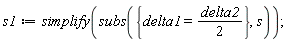 s1 := simplify(subs({delta1 = (1/2)*delta2}, s))