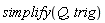 simplify(Q, trig)
