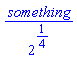 something/Typesetting:-_Hold([`%^`(2, 1/4)])