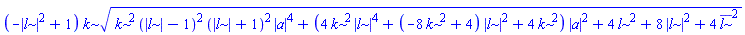 (-abs(l)^2+1)*k*(k^2*(abs(l)-1)^2*(abs(l)+1)^2*abs(a)^4+(4*k^2*abs(l)^4+(-8*k^2+4)*abs(l)^2+4*k^2)*abs(a)^2+4*l^2+8*abs(l)^2+4*conjugate(l)^2)^(1/2)