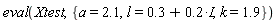 eval(Xtest, {a = 2.1, k = 1.9, l = .3+.2*I})