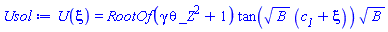 U(xi) = RootOf(gamma*theta*_Z^2+1)*tan(B^(1/2)*(c__1+xi))*B^(1/2)