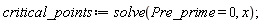 critical_points := solve(Pre_prime = 0, x)