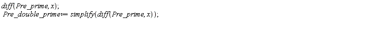 diff(Pre_prime, x); Pre_double_prime := simplify(diff(Pre_prime, x))