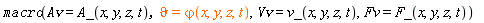 macro(Av = A_(x, y, z, t), `&vartheta;` = `&varphi;`(x, y, z, t), Vv = v_(x, y, z, t), Fv = F_(x, y, z, t))