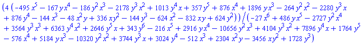 4*(-495*x^5-167*x^4*y-186*x^3*y^2-2178*x^2*y^3+1013*x*y^4+357*y^5+876*x^4+1896*x^3*y-264*x^2*y^2-2280*x*y^3+876*y^4-144*x^3-48*x^2*y+336*x*y^2-144*y^3-624*x^2-832*x*y+624*y^2)/(-27*x^6+486*x^5*y-2727*x^4*y^2+3564*x^3*y^3+6363*x^2*y^4+2646*x*y^5+343*y^6-216*x^5+2916*x^4*y-10656*x^3*y^2+4104*x^2*y^3+7896*x*y^4+1764*y^5-576*x^4+5184*x^3*y-10320*x^2*y^2+3744*x*y^3+3024*y^4-512*x^3+2304*x^2*y-3456*x*y^2+1728*y^3)
