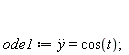 ode1 := diff(y(t), t, t) = cos(t)