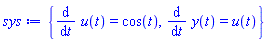 {diff(u(t), t) = cos(t), diff(y(t), t) = u(t)}