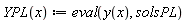 "YPL(x) := eval(y(x), solsPL)"