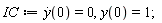 IC := (D(y))(0) = 0, y(0) = 1