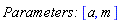 `Parameters: `[a, m]
