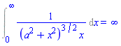 Int(1/((a^2+x^2)^(3/2)*x), x = 0 .. infinity) = infinity
