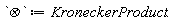 `&otimes;` := KroneckerProduct