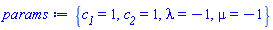 {c__1 = 1, c__2 = 1, lambda = -1, mu = -1}