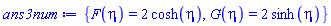 {F(eta) = 2*cosh(eta), G(eta) = 2*sinh(eta)}