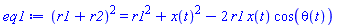 (r1+r2)^2 = r1^2+x(t)^2-2*r1*x(t)*cos(theta(t))