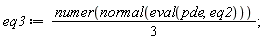 eq3 := (1/3)*numer(normal(eval(pde, eq2)))