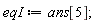 eqI := ans[5]