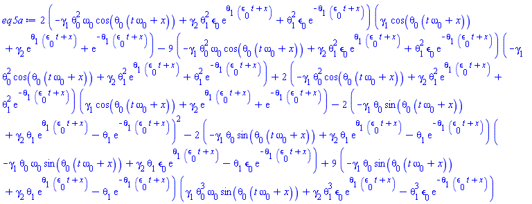 2*(-gamma[1]*theta[0]^2*omega[0]*cos(theta[0]*(t*omega[0]+x))+gamma[2]*theta[1]^2*epsilon[0]*exp(theta[1]*(t*epsilon[0]+x))+theta[1]^2*epsilon[0]*exp(-theta[1]*(t*epsilon[0]+x)))*(gamma[1]*cos(theta[0]*(t*omega[0]+x))+gamma[2]*exp(theta[1]*(t*epsilon[0]+x))+exp(-theta[1]*(t*epsilon[0]+x)))-9*(-gamma[1]*theta[0]^2*omega[0]*cos(theta[0]*(t*omega[0]+x))+gamma[2]*theta[1]^2*epsilon[0]*exp(theta[1]*(t*epsilon[0]+x))+theta[1]^2*epsilon[0]*exp(-theta[1]*(t*epsilon[0]+x)))*(-gamma[1]*theta[0]^2*cos(theta[0]*(t*omega[0]+x))+gamma[2]*theta[1]^2*exp(theta[1]*(t*epsilon[0]+x))+theta[1]^2*exp(-theta[1]*(t*epsilon[0]+x)))+2*(-gamma[1]*theta[0]^2*cos(theta[0]*(t*omega[0]+x))+gamma[2]*theta[1]^2*exp(theta[1]*(t*epsilon[0]+x))+theta[1]^2*exp(-theta[1]*(t*epsilon[0]+x)))*(gamma[1]*cos(theta[0]*(t*omega[0]+x))+gamma[2]*exp(theta[1]*(t*epsilon[0]+x))+exp(-theta[1]*(t*epsilon[0]+x)))-2*(-gamma[1]*theta[0]*sin(theta[0]*(t*omega[0]+x))+gamma[2]*theta[1]*exp(theta[1]*(t*epsilon[0]+x))-theta[1]*exp(-theta[1]*(t*epsilon[0]+x)))^2-2*(-gamma[1]*theta[0]*sin(theta[0]*(t*omega[0]+x))+gamma[2]*theta[1]*exp(theta[1]*(t*epsilon[0]+x))-theta[1]*exp(-theta[1]*(t*epsilon[0]+x)))*(-gamma[1]*theta[0]*omega[0]*sin(theta[0]*(t*omega[0]+x))+gamma[2]*theta[1]*epsilon[0]*exp(theta[1]*(t*epsilon[0]+x))-theta[1]*epsilon[0]*exp(-theta[1]*(t*epsilon[0]+x)))+9*(-gamma[1]*theta[0]*sin(theta[0]*(t*omega[0]+x))+gamma[2]*theta[1]*exp(theta[1]*(t*epsilon[0]+x))-theta[1]*exp(-theta[1]*(t*epsilon[0]+x)))*(gamma[1]*theta[0]^3*omega[0]*sin(theta[0]*(t*omega[0]+x))+gamma[2]*theta[1]^3*epsilon[0]*exp(theta[1]*(t*epsilon[0]+x))-theta[1]^3*epsilon[0]*exp(-theta[1]*(t*epsilon[0]+x)))