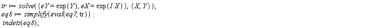 tr := solve({eX = exp(I*X), eY = exp(Y)}, {X, Y}); eq8 := simplify(eval(eq7, tr)); indets(eq8)