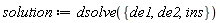 solution := dsolve({de1, de2, ins})