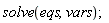 solve(eqs, vars)
