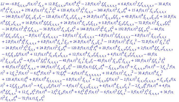 15*A*f(x, t)^5*(diff(diff(f(x, t), x), x))*(diff(diff(diff(diff(f(x, t), x), x), x), x))+6*A*f(x, t)^5*(diff(f(x, t), x))*(diff(diff(diff(diff(diff(f(x, t), x), x), x), x), x))-30*A*f(x, t)^4*(diff(f(x, t), x))^2*(diff(diff(diff(diff(f(x, t), x), x), x), x))+270*A*f(x, t)^3*(diff(diff(f(x, t), x), x))^2*(diff(f(x, t), x))^2+120*A*f(x, t)^3*(diff(f(x, t), x))^3*(diff(diff(diff(f(x, t), x), x), x))-360*A*f(x, t)^2*(diff(diff(f(x, t), x), x))*(diff(f(x, t), x))^4-6*B*(diff(diff(diff(diff(f(x, t), t), t), x), x))*f(x, t)^5*(diff(diff(f(x, t), x), x))+12*B*(diff(diff(diff(diff(f(x, t), t), t), x), x))*f(x, t)^4*(diff(f(x, t), x))^2-2*B*f(x, t)^5*(diff(f(x, t), t))*(diff(diff(diff(diff(diff(f(x, t), t), x), x), x), x))-B*f(x, t)^5*(diff(diff(f(x, t), t), t))*(diff(diff(diff(diff(f(x, t), x), x), x), x))-8*B*f(x, t)^5*(diff(diff(f(x, t), t), x))*(diff(diff(diff(diff(f(x, t), t), x), x), x))-4*B*f(x, t)^5*(diff(f(x, t), x))*(diff(diff(diff(diff(diff(f(x, t), t), t), x), x), x))-4*B*f(x, t)^5*(diff(diff(diff(f(x, t), t), t), x))*(diff(diff(diff(f(x, t), x), x), x))+2*B*f(x, t)^4*(diff(f(x, t), t))^2*(diff(diff(diff(diff(f(x, t), x), x), x), x))+6*B*f(x, t)^4*(diff(diff(f(x, t), x), x))^2*(diff(diff(f(x, t), t), t))+24*B*f(x, t)^4*(diff(diff(f(x, t), x), x))*(diff(diff(f(x, t), t), x))^2-18*B*f(x, t)^3*(diff(f(x, t), t))^2*(diff(diff(f(x, t), x), x))^2-72*B*f(x, t)^3*(diff(diff(f(x, t), t), x))^2*(diff(f(x, t), x))^2-24*B*f(x, t)^3*(diff(f(x, t), x))^3*(diff(diff(diff(f(x, t), t), t), x))+24*B*f(x, t)^2*(diff(diff(f(x, t), t), t))*(diff(f(x, t), x))^4-120*B*f(x, t)*(diff(f(x, t), t))^2*(diff(f(x, t), x))^4+20*f(x, t)^4*(diff(diff(diff(f(x, t), t), x), x))*(diff(f(x, t), x))*(diff(diff(diff(f(x, t), x), x), x))+2*f(x, t)^4*(diff(f(x, t), t))*(diff(diff(f(x, t), x), x))*(diff(diff(diff(diff(f(x, t), x), x), x), x))-8*(diff(f(x, t), x))*(diff(diff(f(x, t), t), x))*(diff(f(x, t), t))*f(x, t)^4+12*f(x, t)^4*(diff(diff(f(x, t), x), x))*(diff(diff(f(x, t), t), x))*(diff(diff(diff(f(x, t), x), x), x))+12*f(x, t)^4*(diff(diff(f(x, t), x), x))*(diff(f(x, t), x))*(diff(diff(diff(diff(f(x, t), t), x), x), x))+4*f(x, t)^4*(diff(diff(f(x, t), t), x))*(diff(f(x, t), x))*(diff(diff(diff(diff(f(x, t), x), x), x), x))-60*f(x, t)^3*(diff(diff(diff(f(x, t), t), x), x))*(diff(diff(f(x, t), x), x))*(diff(f(x, t), x))^2-4*f(x, t)^3*(diff(f(x, t), t))*(diff(f(x, t), x))^2*(diff(diff(diff(diff(f(x, t), x), x), x), x))-48*f(x, t)^3*(diff(diff(f(x, t), x), x))^2*(diff(diff(f(x, t), t), x))*(diff(f(x, t), x))-40*f(x, t)^3*(diff(diff(f(x, t), t), x))*(diff(f(x, t), x))^2*(diff(diff(diff(f(x, t), x), x), x))+108*f(x, t)^2*(diff(f(x, t), t))*(diff(diff(f(x, t), x), x))^2*(diff(f(x, t), x))^2+48*f(x, t)^2*(diff(f(x, t), t))*(diff(f(x, t), x))^3*(diff(diff(diff(f(x, t), x), x), x))+144*f(x, t)^2*(diff(diff(f(x, t), x), x))*(diff(diff(f(x, t), t), x))*(diff(f(x, t), x))^3-180*f(x, t)*(diff(f(x, t), t))*(diff(diff(f(x, t), x), x))*(diff(f(x, t), x))^4-120*A*f(x, t)^4*(diff(diff(f(x, t), x), x))*(diff(f(x, t), x))*(diff(diff(diff(f(x, t), x), x), x))+24*B*f(x, t)^4*(diff(diff(diff(f(x, t), t), x), x))*(diff(f(x, t), t))*(diff(diff(f(x, t), x), x))+48*B*f(x, t)^4*(diff(diff(diff(f(x, t), t), x), x))*(diff(diff(f(x, t), t), x))*(diff(f(x, t), x))+16*B*f(x, t)^4*(diff(f(x, t), t))*(diff(diff(f(x, t), t), x))*(diff(diff(diff(f(x, t), x), x), x))+16*B*f(x, t)^4*(diff(f(x, t), t))*(diff(f(x, t), x))*(diff(diff(diff(diff(f(x, t), t), x), x), x))+24*B*f(x, t)^4*(diff(diff(f(x, t), x), x))*(diff(f(x, t), x))*(diff(diff(diff(f(x, t), t), t), x))+8*B*f(x, t)^4*(diff(diff(f(x, t), t), t))*(diff(f(x, t), x))*(diff(diff(diff(f(x, t), x), x), x))-72*B*f(x, t)^3*(diff(diff(diff(f(x, t), t), x), x))*(diff(f(x, t), t))*(diff(f(x, t), x))^2-24*B*f(x, t)^3*(diff(f(x, t), t))^2*(diff(f(x, t), x))*(diff(diff(diff(f(x, t), x), x), x))-36*B*f(x, t)^3*(diff(diff(f(x, t), x), x))*(diff(diff(f(x, t), t), t))*(diff(f(x, t), x))^2+144*B*f(x, t)^2*(diff(f(x, t), t))^2*(diff(diff(f(x, t), x), x))*(diff(f(x, t), x))^2+192*B*f(x, t)^2*(diff(f(x, t), t))*(diff(diff(f(x, t), t), x))*(diff(f(x, t), x))^3-44*f(x, t)^3*(diff(f(x, t), t))*(diff(diff(f(x, t), x), x))*(diff(f(x, t), x))*(diff(diff(diff(f(x, t), x), x), x))-144*B*f(x, t)^3*(diff(f(x, t), t))*(diff(diff(f(x, t), x), x))*(diff(diff(f(x, t), t), x))*(diff(f(x, t), x))-(diff(diff(diff(diff(f(x, t), t), t), x), x))*f(x, t)^6+(diff(diff(diff(diff(f(x, t), x), x), x), x))*f(x, t)^6-3*(diff(diff(f(x, t), x), x))^2*f(x, t)^5+2*(diff(diff(f(x, t), t), x))^2*f(x, t)^5-6*(diff(f(x, t), x))^4*f(x, t)^3+72*(diff(f(x, t), t))*(diff(f(x, t), x))^6-A*f(x, t)^6*(diff(diff(diff(diff(diff(diff(f(x, t), x), x), x), x), x), x))+10*A*f(x, t)^5*(diff(diff(diff(f(x, t), x), x), x))^2-30*A*f(x, t)^4*(diff(diff(f(x, t), x), x))^3+120*A*f(x, t)*(diff(f(x, t), x))^6+B*f(x, t)^6*(diff(diff(diff(diff(diff(diff(f(x, t), t), t), x), x), x), x))-6*B*f(x, t)^5*(diff(diff(diff(f(x, t), t), x), x))^2+2*(diff(diff(diff(f(x, t), t), x), x))*(diff(f(x, t), t))*f(x, t)^5-2*f(x, t)^5*(diff(diff(diff(f(x, t), t), x), x))*(diff(diff(diff(diff(f(x, t), x), x), x), x))+(diff(diff(f(x, t), x), x))*(diff(diff(f(x, t), t), t))*f(x, t)^5+2*(diff(f(x, t), x))*(diff(diff(diff(f(x, t), t), t), x))*f(x, t)^5-4*(diff(diff(diff(f(x, t), x), x), x))*(diff(f(x, t), x))*f(x, t)^5-4*f(x, t)^5*(diff(diff(diff(f(x, t), x), x), x))*(diff(diff(diff(diff(f(x, t), t), x), x), x))+6*f(x, t)^4*(diff(diff(diff(f(x, t), t), x), x))*(diff(diff(f(x, t), x), x))^2-2*(diff(diff(f(x, t), x), x))*(diff(f(x, t), t))^2*f(x, t)^4+4*f(x, t)^4*(diff(f(x, t), t))*(diff(diff(diff(f(x, t), x), x), x))^2+12*(diff(diff(f(x, t), x), x))*(diff(f(x, t), x))^2*f(x, t)^4-2*(diff(f(x, t), x))^2*(diff(diff(f(x, t), t), t))*f(x, t)^4+6*(diff(f(x, t), x))^2*(diff(f(x, t), t))^2*f(x, t)^3-6*f(x, t)^3*(diff(f(x, t), t))*(diff(diff(f(x, t), x), x))^3-8*f(x, t)^3*(diff(f(x, t), x))^3*(diff(diff(diff(diff(f(x, t), t), x), x), x))+36*f(x, t)^2*(diff(diff(diff(f(x, t), t), x), x))*(diff(f(x, t), x))^4-72*f(x, t)*(diff(diff(f(x, t), t), x))*(diff(f(x, t), x))^5