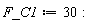 F_C1 := 30