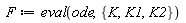 F := eval(ode, {K, K1, K2})