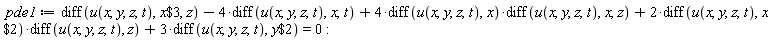 pde1 := diff(u(x, y, z, t), `$`(x, 3), z)-4*(diff(u(x, y, z, t), x, t))+4*(diff(u(x, y, z, t), x))*(diff(u(x, y, z, t), x, z))+2*(diff(u(x, y, z, t), `$`(x, 2)))*(diff(u(x, y, z, t), z))+3*(diff(u(x, y, z, t), `$`(y, 2))) = 0