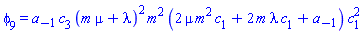 phi[9] = a[-1]*c[3]*(m*mu+lambda)^2*m^2*(2*m^2*mu*c[1]+2*lambda*m*c[1]+a[-1])*c[1]^2