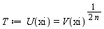 T := U(xi) = V(xi)^(1/(2*n))