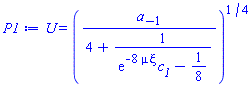 U(xi) = (a[-1]/(4+1/(exp(-8*mu*xi)*c__1-1/8)))^(1/4)