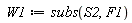 W1 := subs(S2, F1)