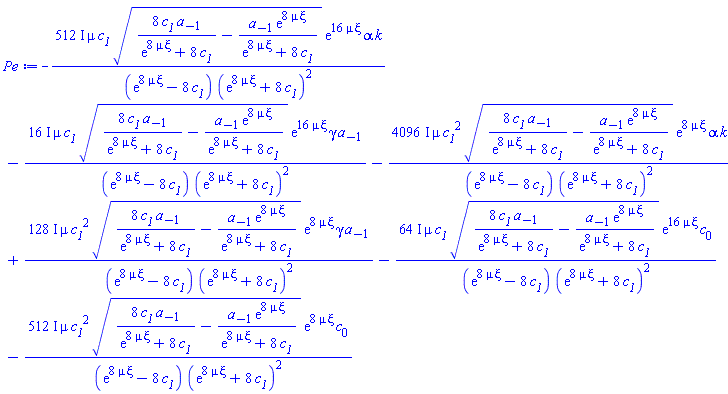 -(512*I)*mu*c__1*(8*c__1*a[-1]/(exp(8*mu*xi)+8*c__1)-a[-1]*exp(8*mu*xi)/(exp(8*mu*xi)+8*c__1))^(1/2)*exp(16*mu*xi)*alpha*k/((exp(8*mu*xi)-8*c__1)*(exp(8*mu*xi)+8*c__1)^2)-(16*I)*mu*c__1*(8*c__1*a[-1]/(exp(8*mu*xi)+8*c__1)-a[-1]*exp(8*mu*xi)/(exp(8*mu*xi)+8*c__1))^(1/2)*exp(16*mu*xi)*gamma*a[-1]/((exp(8*mu*xi)-8*c__1)*(exp(8*mu*xi)+8*c__1)^2)-(4096*I)*mu*c__1^2*(8*c__1*a[-1]/(exp(8*mu*xi)+8*c__1)-a[-1]*exp(8*mu*xi)/(exp(8*mu*xi)+8*c__1))^(1/2)*exp(8*mu*xi)*alpha*k/((exp(8*mu*xi)-8*c__1)*(exp(8*mu*xi)+8*c__1)^2)+(128*I)*mu*c__1^2*(8*c__1*a[-1]/(exp(8*mu*xi)+8*c__1)-a[-1]*exp(8*mu*xi)/(exp(8*mu*xi)+8*c__1))^(1/2)*exp(8*mu*xi)*gamma*a[-1]/((exp(8*mu*xi)-8*c__1)*(exp(8*mu*xi)+8*c__1)^2)-(64*I)*mu*c__1*(8*c__1*a[-1]/(exp(8*mu*xi)+8*c__1)-a[-1]*exp(8*mu*xi)/(exp(8*mu*xi)+8*c__1))^(1/2)*exp(16*mu*xi)*c[0]/((exp(8*mu*xi)-8*c__1)*(exp(8*mu*xi)+8*c__1)^2)-(512*I)*mu*c__1^2*(8*c__1*a[-1]/(exp(8*mu*xi)+8*c__1)-a[-1]*exp(8*mu*xi)/(exp(8*mu*xi)+8*c__1))^(1/2)*exp(8*mu*xi)*c[0]/((exp(8*mu*xi)-8*c__1)*(exp(8*mu*xi)+8*c__1)^2)